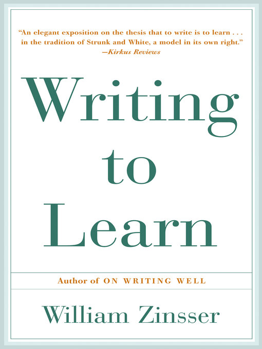 Title details for Writing to Learn by William Zinsser - Wait list